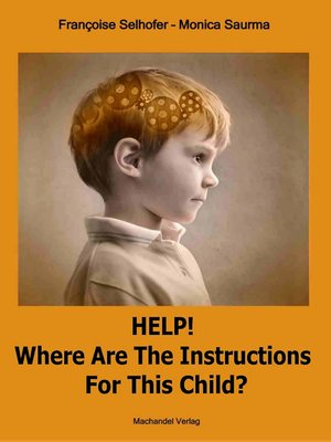 cover image of Help! Where are the Instructions for this Child?
